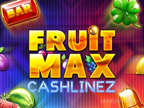 FruitMax_ Cashlinez
